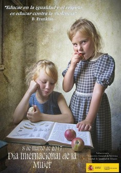 8 de marzo de 2017. Día Internacional de la Mujer. "Educar en la igualdad y el respeto es educar contra la violencia". B. Franklin