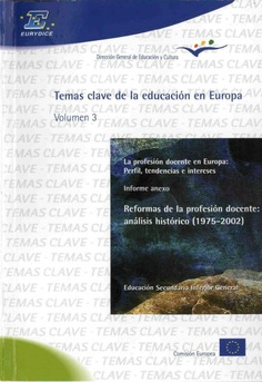 Temas clave de la educación en Europa. Volumen 3. La profesión docente en Europa: perfil, tendencias e intereses. Informe anexo. Reformas de la profesión docente: análisis histórico (1975-2002)