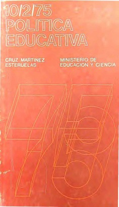 Intervención del Señor Ministro de Educación y Ciencia en sesión informativa ante las Cortes Españolas. Madrid, 10 de febrero de 1975