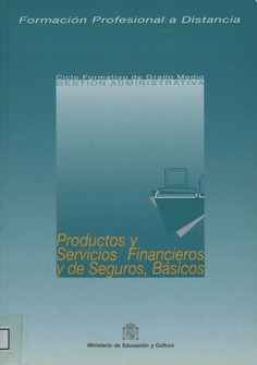 Formación profesional a distancia. Productos y servicios financieros y de seguros, básicos. Ciclo formativo de grado medio. Gestión administrativa