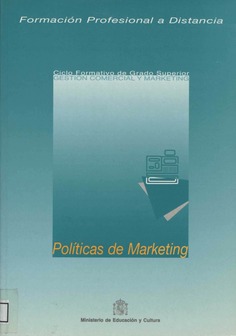 Formación profesional a distancia. Políticas de marketing. Ciclo formativo de grado superior. Gestión comercial y marketing