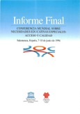 Conferencia mundial sobre necesidades educativas especiales: acceso y calidad. Informe final. Salamanca, España, 7-10 de junio de 1994