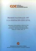 Premios nacionales 1997 a la innovación educativa. Premios concedidos a proyectos de innovación educativa por centros y grupos de profesores para el curso 1996 - 97