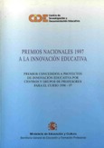 Premios nacionales 1997 a la innovación educativa. Premios concedidos a proyectos de innovación educativa por centros y grupos de profesores para el curso 1996 - 97