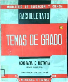 Temas de exámenes de grado elemental de Bachillerato, propuestos en las convocatorias de junio y septiembre de 1968 : (completados con los temas 1961-1967). Geografía e historia (temas-metodología práctica)