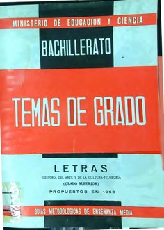 Temas de exámenes de grado superior de Bachillerato : propuestos en las convocatorias de junio y septiembre de 1968 : (completados con los temas 1961-67). Letras (temas-metodología práctica)