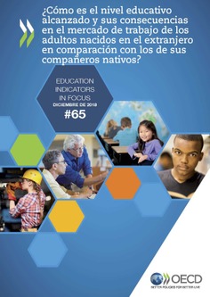 EDIF 65. ¿Cuál es el nivel educativo alcanzado y sus consecuencias en el mercado de trabajo de los adultos nacidos en el extranjero en comparación con los de sus compañeros nativos?