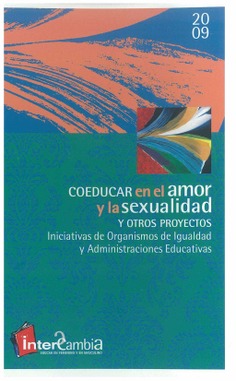 Coeducar en el amor y la sexualidad y otros proyectos. Iniciativas de Organismos de Igualdad y Administraciones Educativas