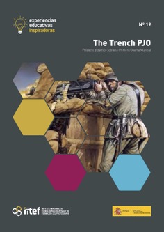 Experiencias educativas inspiradoras. Nº 19. The Trench PJO: Proyecto didáctico sobre la Primera Guerra Mundial.