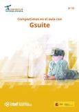 Observatorio de Tecnología Educativa nº 33. Compartimos en el aula con Gsuite