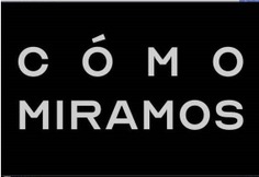 Cómo miramos (Versión completa)