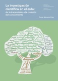 La investigación científica en el aula: de la transmisión a la creación del conocimiento