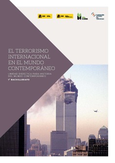El terrorismo internacional en el mundo contemporáneo. Unidad didáctica para Historia del Mundo Contemporáneo. 1º Bachillerato
