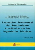 Plan nacional de la evaluación de la calidad de las universidades: Evaluación transversal del rendimiento académico de las ingenierías técnicas. Febrero 2002