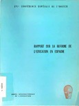 Rapport sur la reforme de l'education en Espagne : document presenté par l'Espagne a là XVIe Conférence Genérale de l'UNESCO
