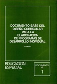 Documento base del diseño curricular del diseño curricular para la elaboración de programas de desarrollo individual. Educación especial. Documento nº 1