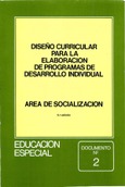 Diseño curricular para la elaboración de programas de desarrollo individual. Área de socialización. Educación especial. Documento nº 2