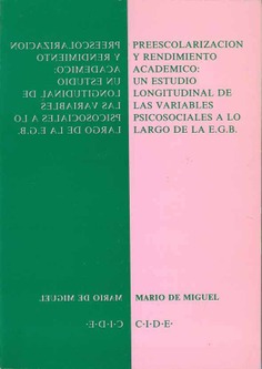 Preescolarización y rendimiento académico: un estudio longitudinal de las variables psicosociales a lo largo de la EGB