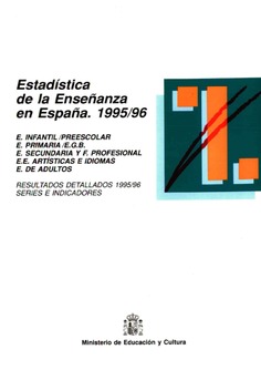 Estadística de la enseñanza en España 1995/96. Infantil/preescolar, primaria/EGB, secundaria y FP, EE Artísticas e idiomas y E. Adultos