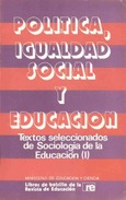 Política, igualdad social y educación. Textos seleccionados de sociología de la educación (I)