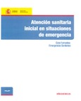 Atención sanitaria inicial en situaciones de emergencia. Ciclo formativo: Emergencias Sanitarias