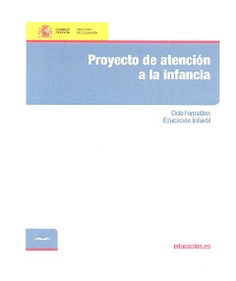 Proyecto de atención a la infancia. Ciclo formativo: Educación Infantil