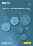 Experiencias de aula Code INTEF nº 2. Aprende ciencias con Makey Makey. Robótica