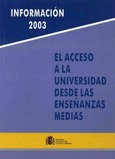 El acceso a la universidad desde las enseñanzas medias. Información 2003