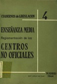 Enseñanza media. Reglamentación de los centros no oficiales. XXV años de paz. Madrid 1964