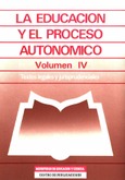 La educación y el proceso autonómico. Volumen IV