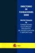 Directorio de fundaciones 2000. Protectorado de fundaciones culturales, docentes, de investigación y deportivas