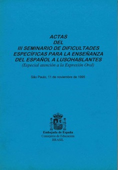 Actas del III seminario de dificultades específicas de la enseñanza del español a lusohablantes. Especial atención a la expresión oral