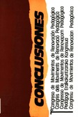 Conclusiones. 1º Congreso de Movimientos de Renovación Pedagógica = Congrés del Moviments de Renovació Pedagògica = Congresso de Movimentos de Renovaçom Pedagógica = Pedadogi Eralkakuntzarako Kongresua = Congresu de Movimientos de Renovacion Pedagóxica