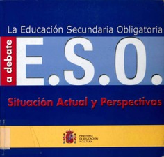 La Educación Secundaria Obligatoria a debate. Situación actual y perspectivas