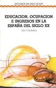 Educación, ocupación e ingresos en la España del siglo XX