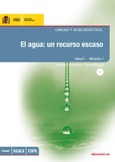 El agua: un recurso escaso. Unidad y guía didáctica. Nivel I - Módulo I. Ámbito científico tecnológico