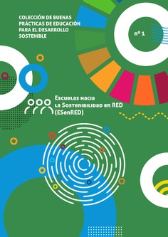 Buenas prácticas de educación para el desarrollo sostenible nº 1. Escuelas hacia la sostenibilidad en Red (ESenRED)