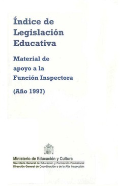 Índice de legislación educativa (año 1997). Material de apoyo a la función inspectora