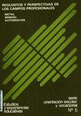 Requisitos y perspectivas de los campos profesionales de: Metal ; Minero ; Automoción
