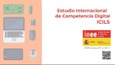 Estudio Internacional sobre Competencia Digital. ICILS