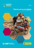 Experiencias educativas inspiradoras Nº 71. Títeres en la era digital. Una hermosa aventura pedagógica