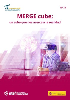 Observatorio de Tecnología Educativa nº 73. Merge Cube: Un cubo que nos acerca a la realidad
