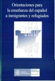 Orientaciones para la enseñanza del español a inmigrantes y refugiados