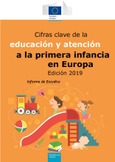 Cifras clave de la educación y atención a la primera infancia en Europa. Edición 2019. Informe de Eurydice