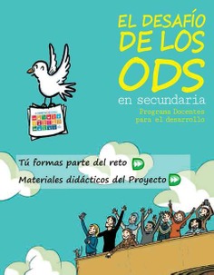 El desafío de los ODS en secundaria. Programa Docentes para el desarrollo. Tú formas parte del reto. Materiales didácticos del Proyecto