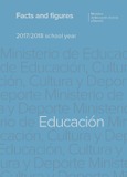 Facts and figures 2017/2018 school year = Datos y cifras. Curso escolar 2017/2018