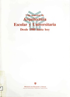 Una muestra de arquitectura escolar y universitaria. Desde 1980 hasta hoy