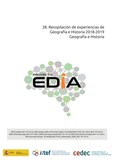 Proyecto EDIA nº 38. Recopilación de experiencias EDIA de Geografía e Historia. Curso 2018/2019