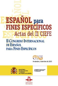 Español para fines específicos. Actas del II CIEFE. II congreso internacional de español para fines específicos. Amsterdam noviembre de 2003
