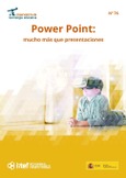 Observatorio de Tecnología Educativa nº 76. Power Point: mucho más que presentaciones